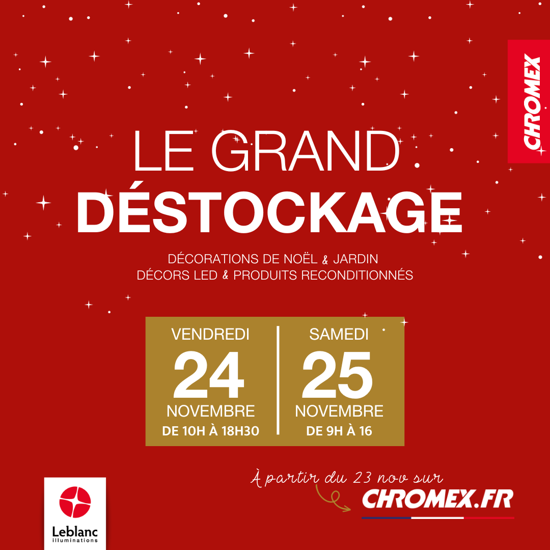 Retour du Grand Déstockage Leblanc Illuminations-Chromex 2023 ! Que puis-je retrouver comme illuminations & décorations lumineuses ?